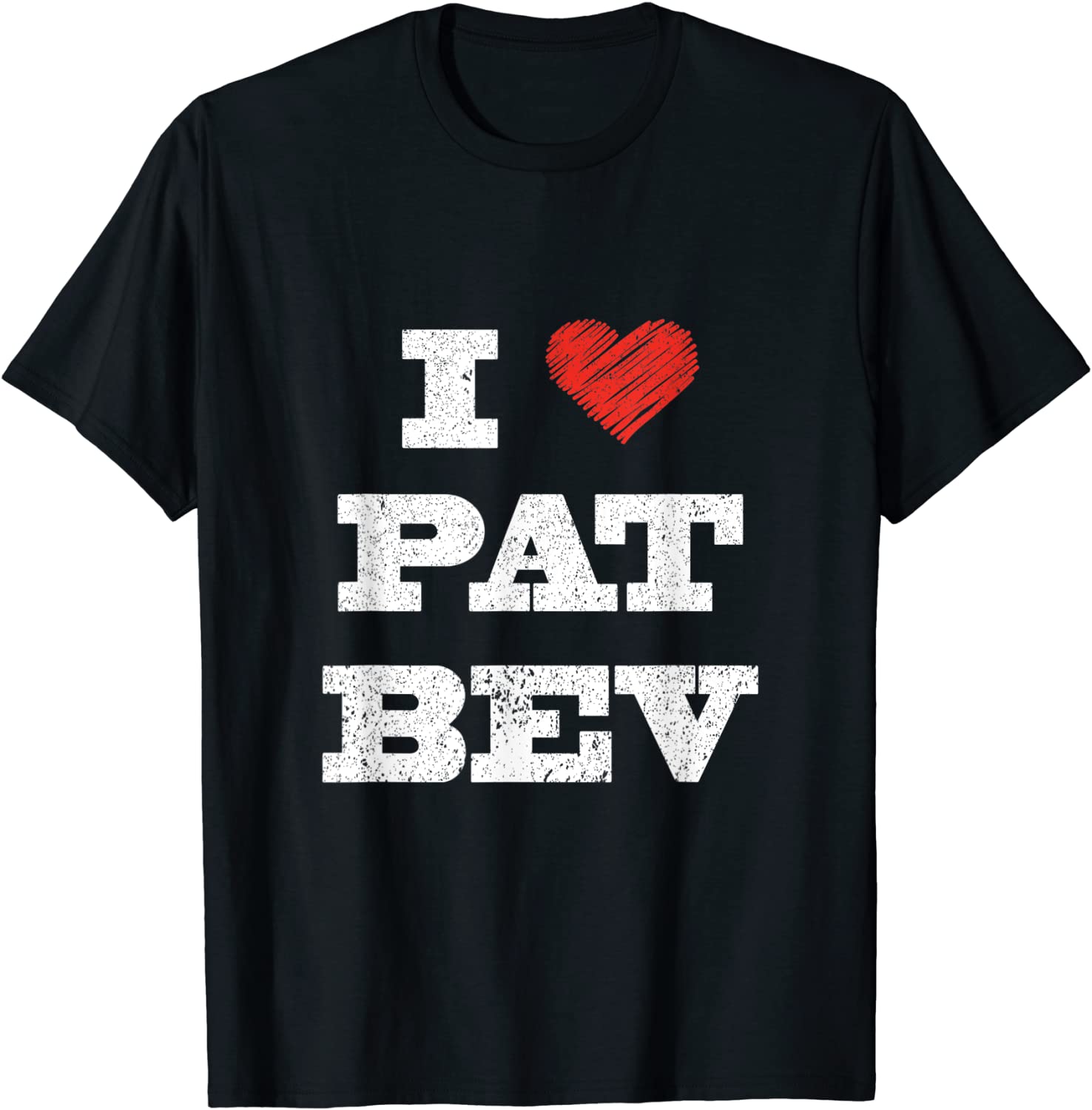 I Love Pat Bev Vintage Retro Heart I Love Pat Bev Tee Shirt I Love Pat Bev Vintage Retro Heart I Love Pat Bev Tee Shirt