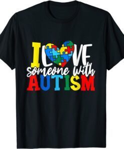 I Love Someone With Autism Autistic Awareness Tee Shirt