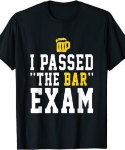 I Pass The Bar Exam Beer Law Student Tee Shirt