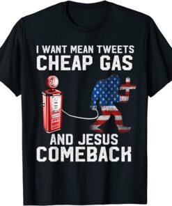 I Want Mean Tweets Cheap Gas And Jesus Comeback, Bigfoot Tee Shirt