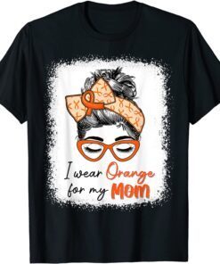 I Wear Orange For My Mom Ms Multiple Sclerosis Messy Bun Tee Shirt