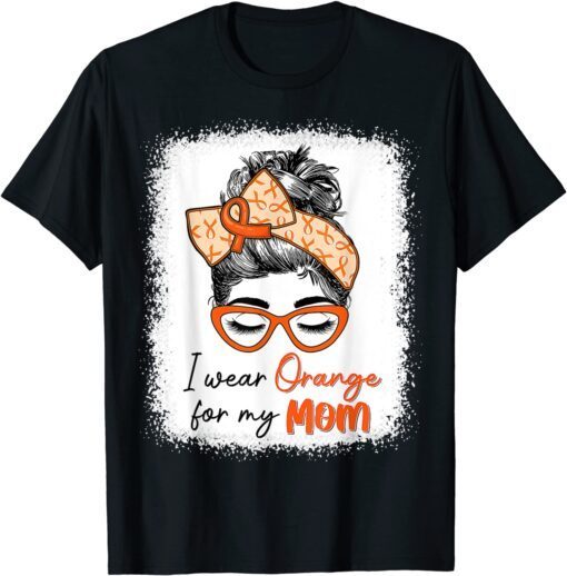 I Wear Orange For My Mom Ms Multiple Sclerosis Messy Bun Tee Shirt