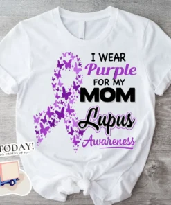 I Wear Purple For Mom Lupus Awareness Mother's Day Shirt