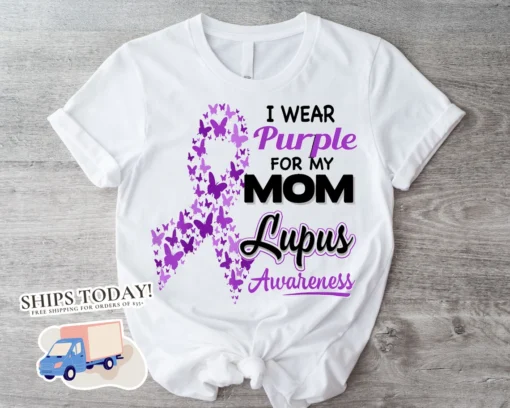 I Wear Purple For Mom Lupus Awareness Mother's Day Shirt