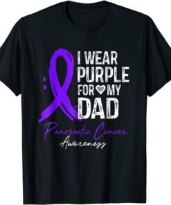 I Wear Purple For My Dad Pancreatic Cancer Awareness Tee Shirt