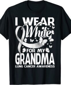 I Wear White For My Grandma Lung Cancer Awareness Tee Shirt