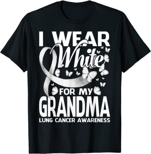 I Wear White For My Grandma Lung Cancer Awareness Tee Shirt