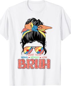 I Went From Mama, Mommy, Mom, Bruh Messy Bun Mother's Day T-Shirt