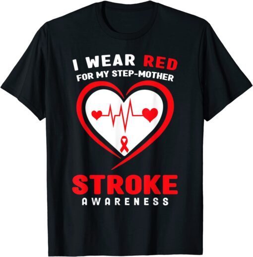 I wear Red for my Step-mother Stroke Awareness Tee Shirt