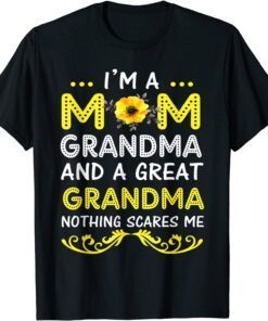 I'm A Mom Grandma Great Nothing Scares Me Mothers Day Tee Shirt