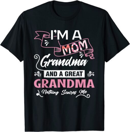 I'm A Mom Grandma for Best Mom Ever Mothers Day Mommy Tee Shirt