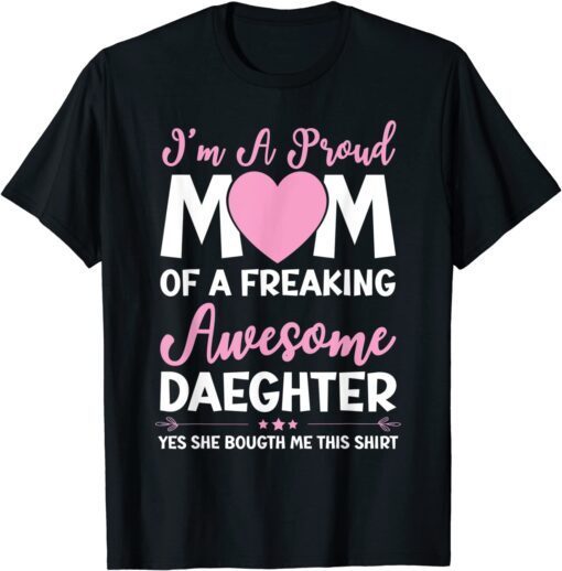 I'm A Proud Mom Of Daughter Mothers Day Tee Shirt