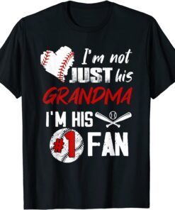 I'm Not Just His Grandma I'm His Number One Fan Baseball Tee Shirt