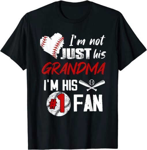 I'm Not Just His Grandma I'm His Number One Fan Baseball Tee Shirt