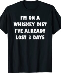 I'm On A Whiskey Diet Tee Shirt