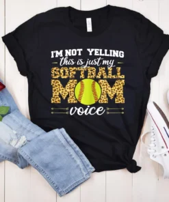 I'm not Yelling This is my Softball Mom Voice Tee Shirt