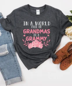 In A World Full Of Grandmas Be a Grammy Mother's Day Tee Shirt