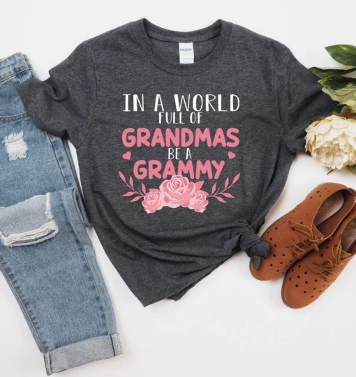 In A World Full Of Grandmas Be a Grammy Mother's Day Tee Shirt