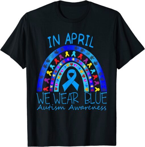 In April We Wear Blue Autistic Rainbow COOL Autism Awareness Tee Shirt