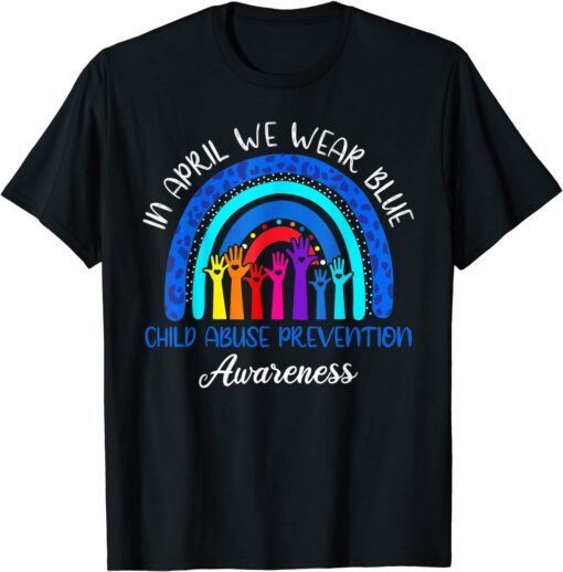 In April We Wear Blue Child Abuse Awareness Rainbow Tee Shirt