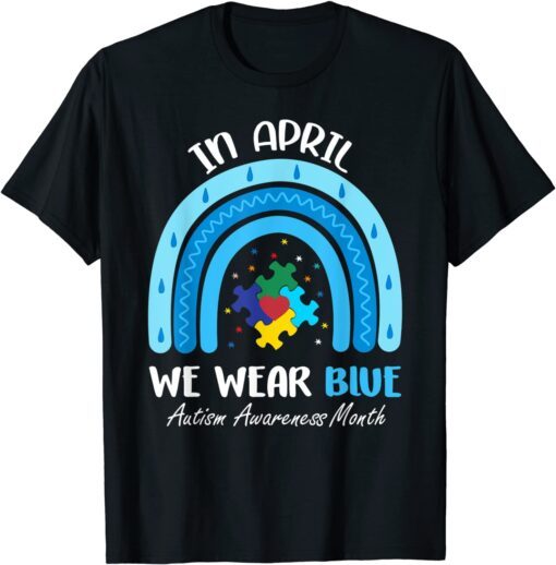 In April We Wear Blue Puzzle Rainbow Autism Awareness Month Tee Shirt