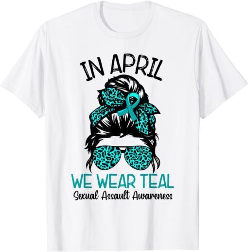 In April We Wear Teal Sexual Assault Awareness Messy Bun T-Shirt