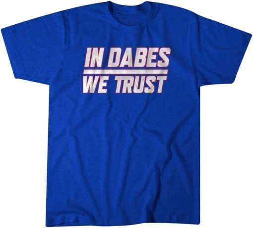 In Dabes We Trust Tee Shirt