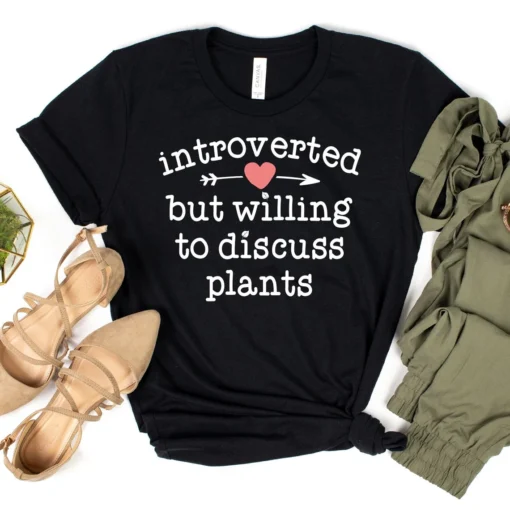 Introverted But Willing To Discuss Plants Tee Shirt