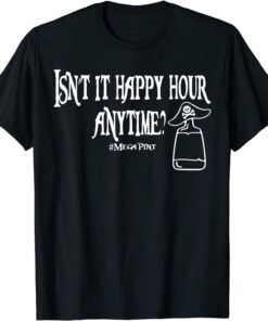 Isn't Happy Hour Anytime Mega Pint Trendy Tee Shirt