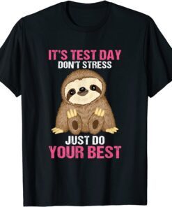 It's Test Day Sloth Teacher Tee Shirt