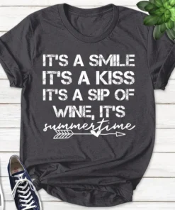 Its a Smile, Its a Kiss, Its a Sip of Wine It's Summertime Kenny Chesney Mothers Day Tee Shirt