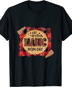 Just Another Manic Mom-Day Leopard Mother's Day Tee Shirt