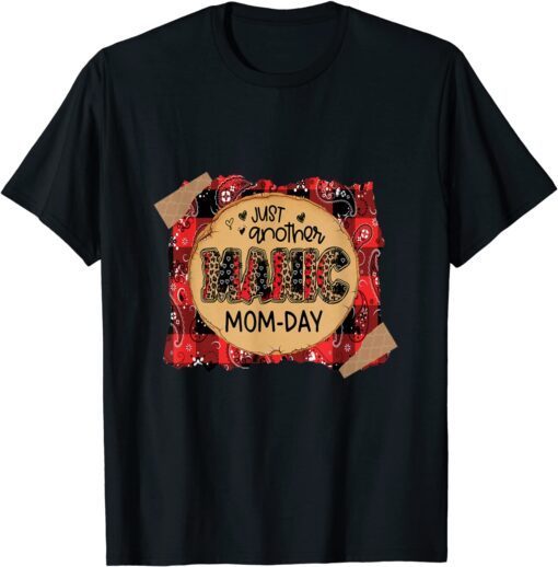 Just Another Manic Mom-Day Leopard Mother's Day Tee Shirt