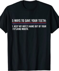 Keep My Wife's Name Out Your F Mouth Husband Slapped Tee Shirt