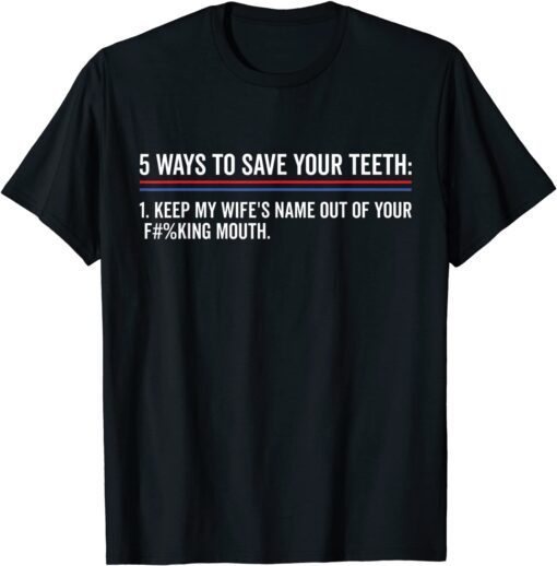 Keep My Wife's Name Out Your F Mouth Husband Slapped Tee Shirt