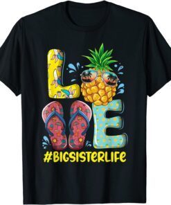 Love Big Sister Life Flip Flops Hippie Pineapple Summer Tee Shirt