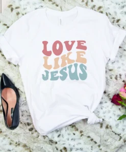 Love Like Jesus Tee Shirt