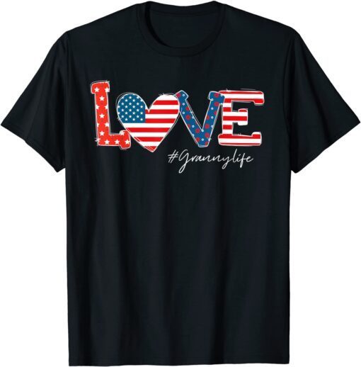 Love Patriotic Granny Life Fourth Of July American Flag Tee Shirt