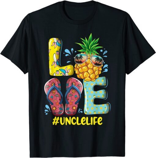 Love Uncle Life Flip Flops Hippie Pineapple Summer Tee Shirt