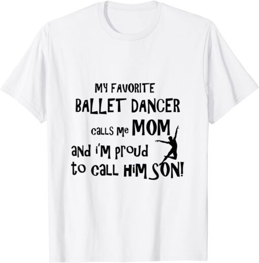 Male Ballet Dancer Mother's Day Mother Son Tee Shirt