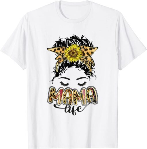 Mama Life Messy Bun Hair Leopard Sunflower Mother's Day Tee Shirt