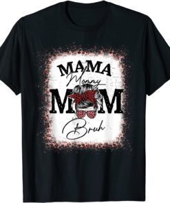 Mama Mommy Mom Bruh Mom Life Mothers Day Leopard Messy Bun Tee Shirt