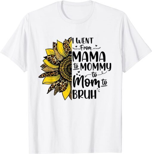 Mama Mommy Mom Bruh Mom Life Mothers Day Tee Shirt