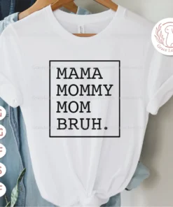 Mama Mommy Mom Bruh Mother's Day Tee Shirt