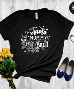 Mama Mummy Mom Bruh Mother Days Tee Shirt