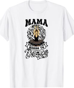 Mama Needs To Dance Design Dance Mom Tee Shirt