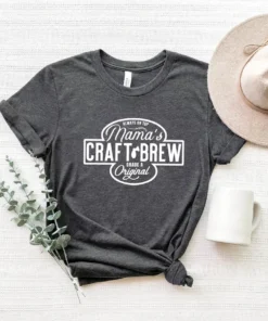 Mama’s craft brew Mother's Day Tee Shirt