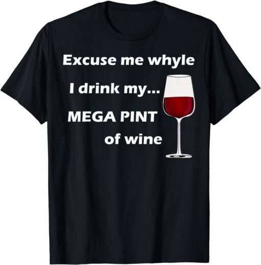 Mega Pint Of Wine T-Shirt