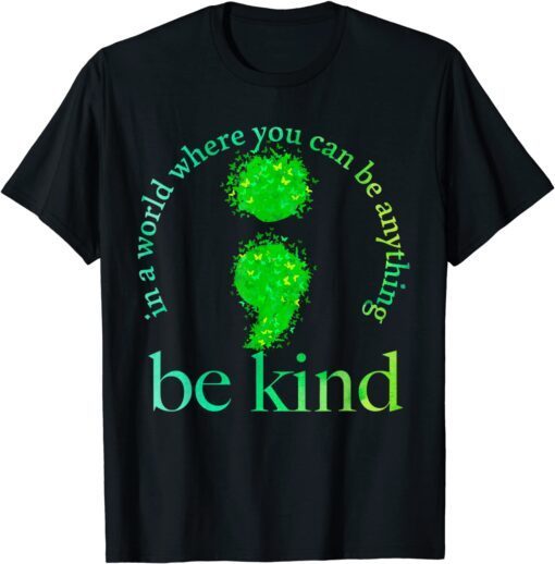 Mental Health Awareness Be Kind Green Butterfly Semicolon Tee Shirt