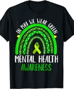 Mental Health Awareness In May We Wear Green Tee Shirt